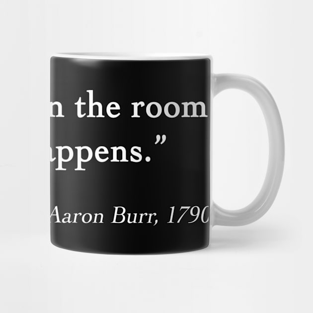 Aaron Burr Room Quote by drewbacca